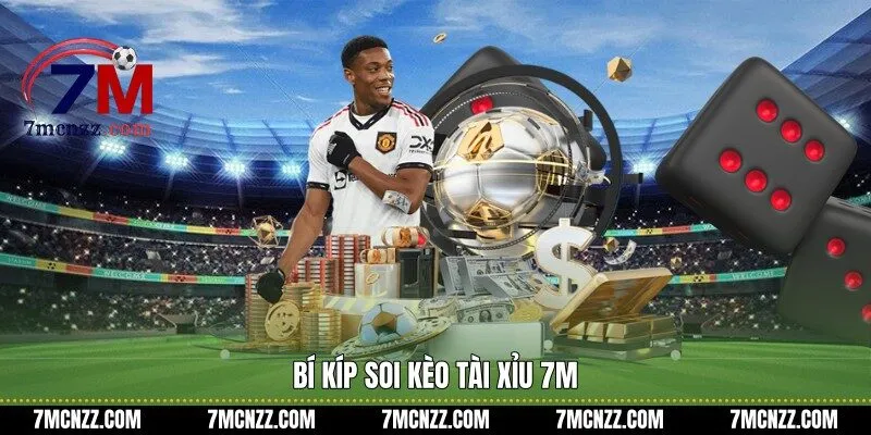 Bí kíp soi kèo tài xỉu 7M