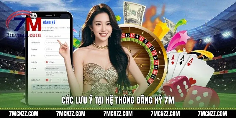Các lưu ý tại hệ thống đăng ký 7M