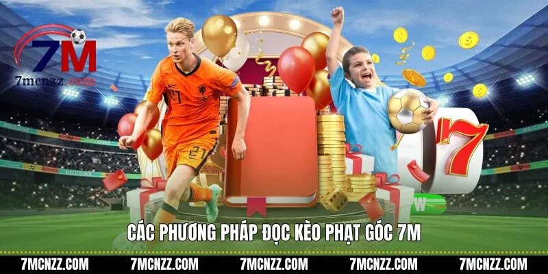Các phương pháp đọc kèo phạt góc 7M