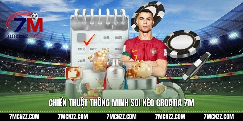 Chiến thuật thông minh soi kèo Croatia 7M