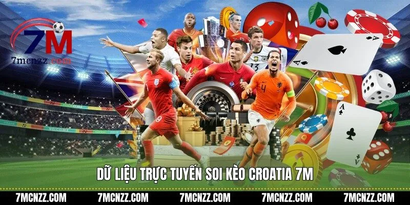Dữ liệu trực tuyến soi kèo Croatia 7M