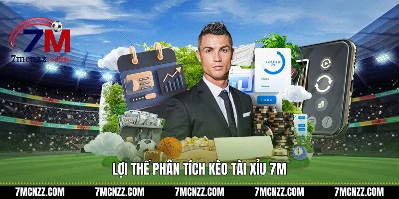 Lợi thế phân tích kèo tài xỉu 7M