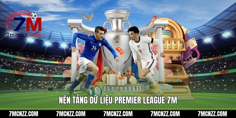 Nền tảng dữ liệu Premier League 7M