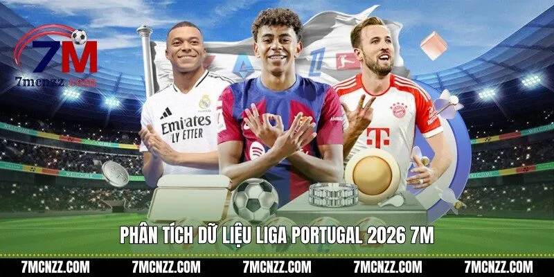 Phân tích dữ liệu Liga Portugal 2026 7M