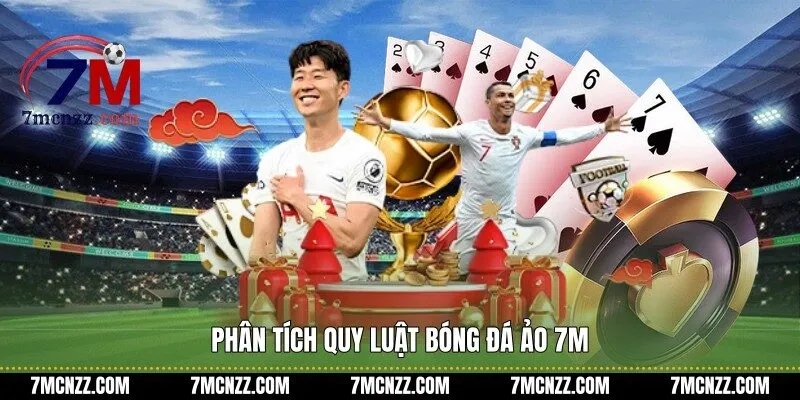 Phân tích quy luật bóng đá ảo 7M