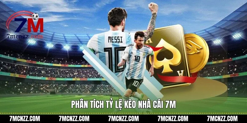 Phân tích tỷ lệ kèo nhà cái 7M