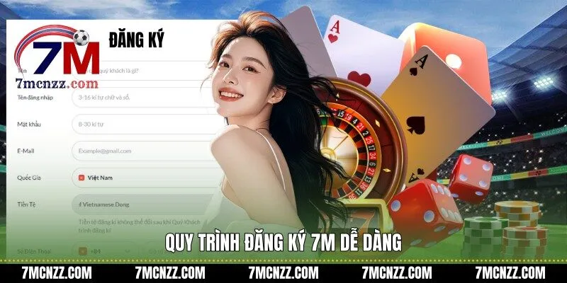 Quy trình đăng ký 7M dễ dàng