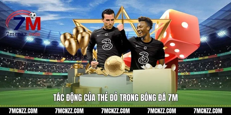 Tác động của thẻ đỏ trong bóng đá 7M