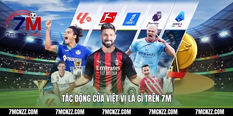 Tác động của việt vị là gì trên 7M