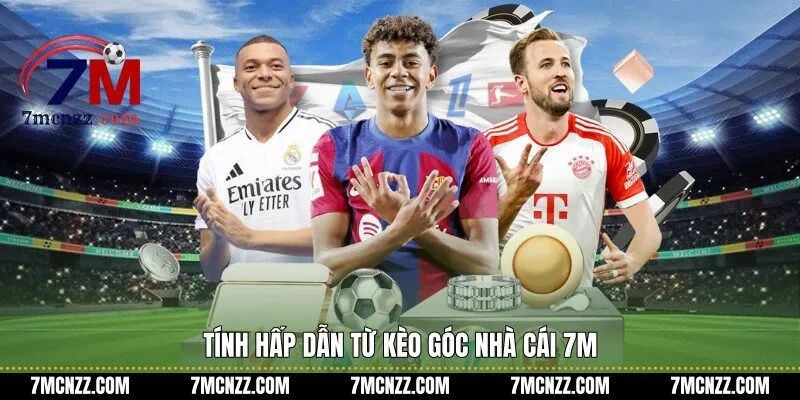 Tính hấp dẫn từ kèo góc nhà cái 7M
