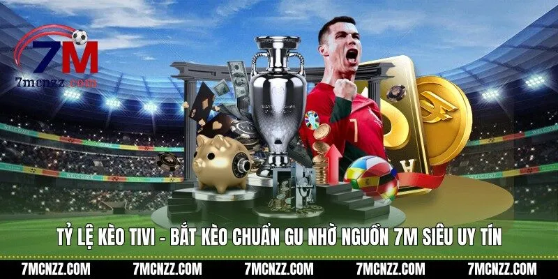 Tỷ lệ kèo tivi